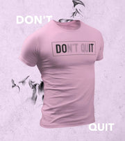 Men's Don't Quit T-Shirt (Taffy Pink) - wodarmour