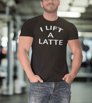 Men's "I Lift A Latte " T-Shirt - wodarmour