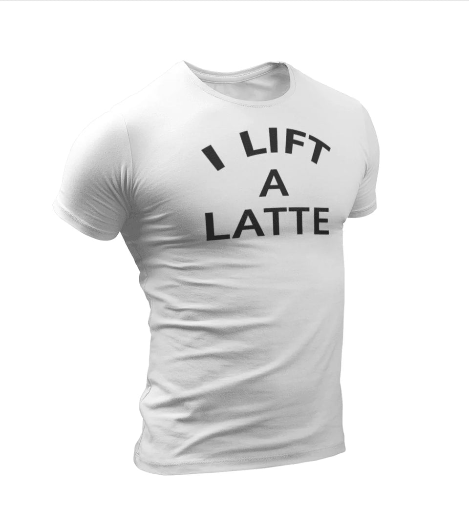 Men's "I Lift A Latte " T-Shirt (White)