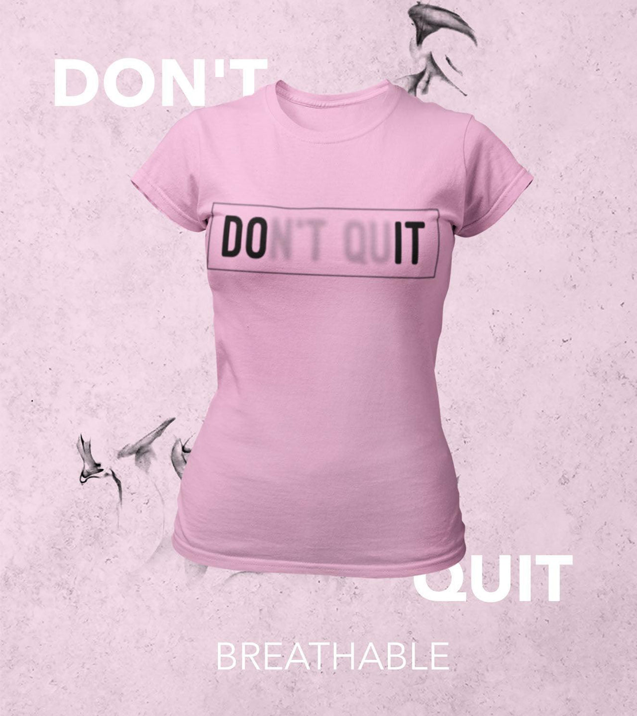 Women's DONT QUIT T-Shirt (Taffy Pink) - wodarmour
