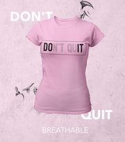 Women's DONT QUIT T-Shirt (Taffy Pink) - wodarmour